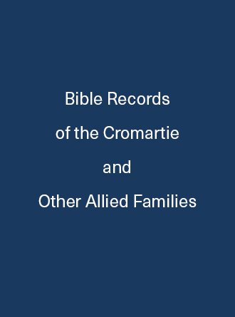 Bible Records of the Cromartie and Other Allied Families