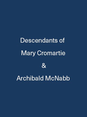 Descendants of Mary Cromartie and Archibald McNabb